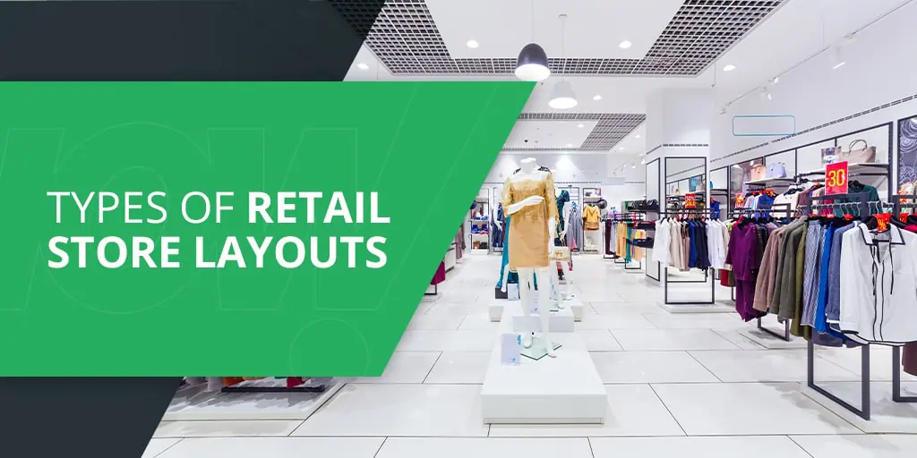 Types Retail Store Layouts | Creative Displays Now